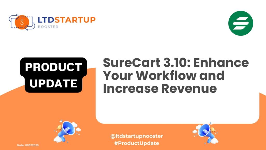 [Update from SureCart ] SureCart 3.10 - SureCart 3.10: Boost Workflow & Revenue cover